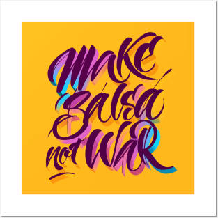 Make salsa, not war Posters and Art